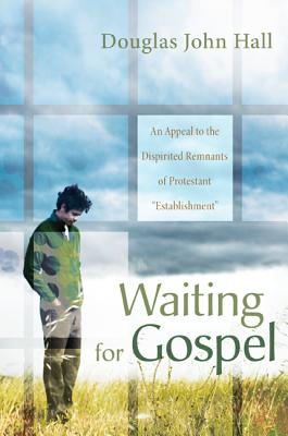 Seller image for Waiting for Gospel: An Appeal to the Dispirited Remnants of Protestant Establishment (Paperback or Softback) for sale by BargainBookStores