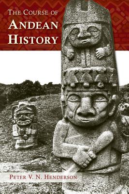 Bild des Verkufers fr The Course of Andean History (Paperback or Softback) zum Verkauf von BargainBookStores