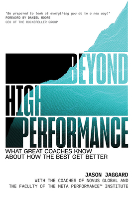 Seller image for Beyond High Performance: What Great Coaches Know about How the Best Get Better (Hardback or Cased Book) for sale by BargainBookStores