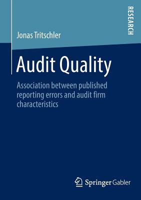 Seller image for Audit Quality: Association Between Published Reporting Errors and Audit Firm Characteristics (Paperback or Softback) for sale by BargainBookStores