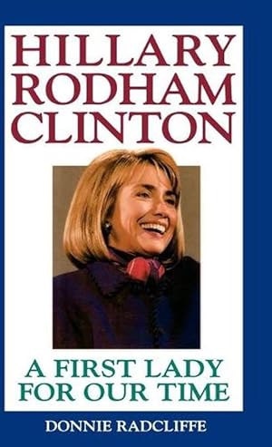 Bild des Verkufers fr Hillary Rodham Clinton: A First Lady for Our Time (Hardcover) zum Verkauf von Grand Eagle Retail