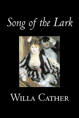 Seller image for Song of the Lark by Willa Cather, Fiction, Short Stories, Literary, Classics (Paperback or Softback) for sale by BargainBookStores