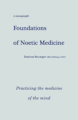 Bild des Verkufers fr Foundations of Noetic Medicine: Practicing the Medicine of the Mind (Paperback or Softback) zum Verkauf von BargainBookStores