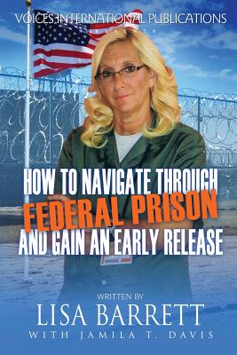Bild des Verkufers fr How to Navigate Through Federal Prison and Gain an Early Release (Paperback or Softback) zum Verkauf von BargainBookStores