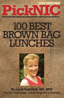 Seller image for PickNIC: Ingrid Kohlstadt MD, MPH's Top 100 Best Brown Bag Lunches (Paperback or Softback) for sale by BargainBookStores