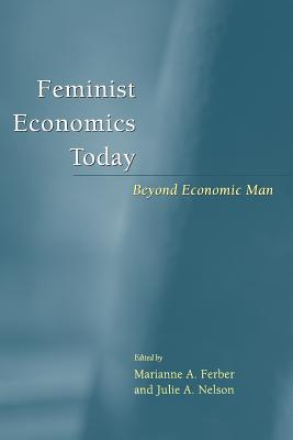 Image du vendeur pour Feminist Economics Today: Beyond Economic Man (Paperback or Softback) mis en vente par BargainBookStores