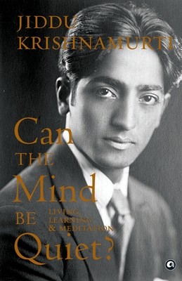 Seller image for Can the Mind Be Quiet? Living, Learning & Meditation (Paperback or Softback) for sale by BargainBookStores