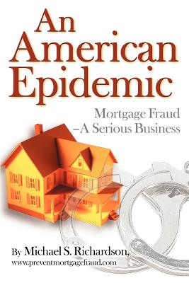 Seller image for An American Epidemic: Mortgage Fraud--A Serious Business (Paperback or Softback) for sale by BargainBookStores