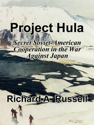 Bild des Verkufers fr Project Hula: Secret Soviet-American Cooperation in the War Against Japan (Paperback or Softback) zum Verkauf von BargainBookStores