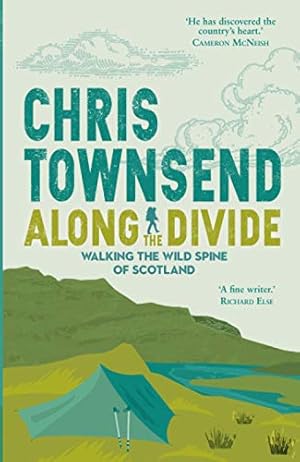 Seller image for Along the Divide: Walking the Spine of Scotland: Walking the Wild Spine of Scotland for sale by WeBuyBooks