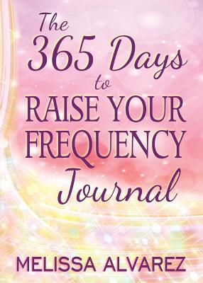 Seller image for The 365 Days to Raise Your Frequency Journal (Paperback or Softback) for sale by BargainBookStores