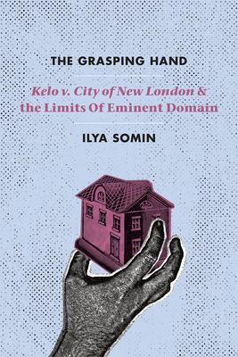 Imagen del vendedor de The Grasping Hand: "Kelo v. City of New London" and the Limits of Eminent Domain (Paperback or Softback) a la venta por BargainBookStores