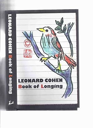 Seller image for Leonard Cohen: The Book of Longing -by Leonard Cohen SIGNED and INSCRIBED with Cohen's ORDER of the UNIFIED HEART stamp -( Poetry / Poems ) for sale by Leonard Shoup