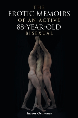 Seller image for The Erotic Memoirs of an Active 88-Year-Old Bisexual (Paperback or Softback) for sale by BargainBookStores