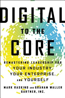 Bild des Verkufers fr Digital to the Core: Remastering Leadership for Your Industry, Your Enterprise, and Yourself (Hardback or Cased Book) zum Verkauf von BargainBookStores