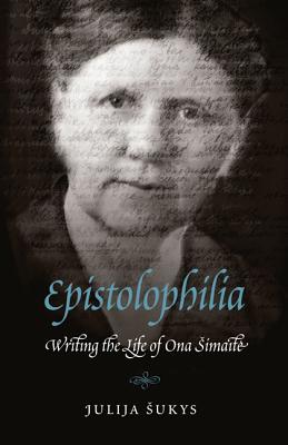 Seller image for Epistolophilia: Writing the Life of Ona Simaite (Hardback or Cased Book) for sale by BargainBookStores