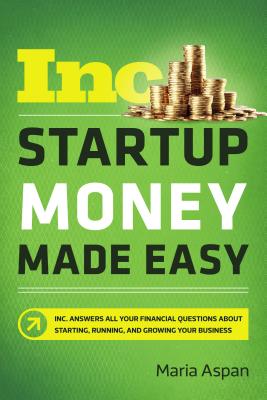 Seller image for Startup Money Made Easy: The Inc. Guide to Every Financial Question about Starting, Running, and Growing Your Business (Paperback or Softback) for sale by BargainBookStores