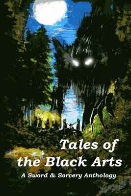 Seller image for Tales of the Black Arts: A Sword and Sorcery Anthology (Paperback or Softback) for sale by BargainBookStores