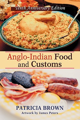 Seller image for Anglo-Indian Food and Customs: Tenth Anniversary Edition (Paperback or Softback) for sale by BargainBookStores