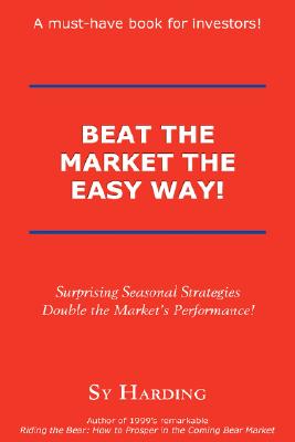 Imagen del vendedor de Beat the Market the Easy Way! (Hardback or Cased Book) a la venta por BargainBookStores