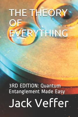 Bild des Verkufers fr The Theory of Everything: 3RD EDITION: Quantum Entanglement Made Easy (Paperback or Softback) zum Verkauf von BargainBookStores