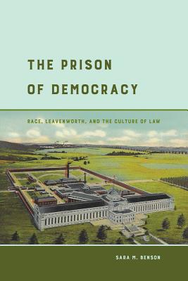Immagine del venditore per The Prison of Democracy: Race, Leavenworth, and the Culture of Law (Paperback or Softback) venduto da BargainBookStores
