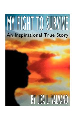 Seller image for My Fight to Survive: An Inspirational True Story (Paperback or Softback) for sale by BargainBookStores