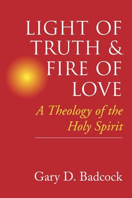 Seller image for Light of Truth and Fire of Love: A Theology of the Holy Spirit (Paperback or Softback) for sale by BargainBookStores