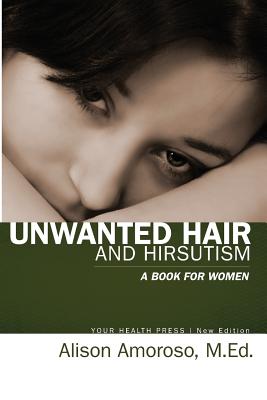 Seller image for Unwanted Hair and Hirsutism: A Book for Women (Paperback or Softback) for sale by BargainBookStores