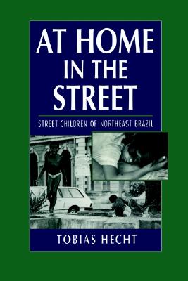 Seller image for At Home in the Street: Street Children of Northeast Brazil (Paperback or Softback) for sale by BargainBookStores