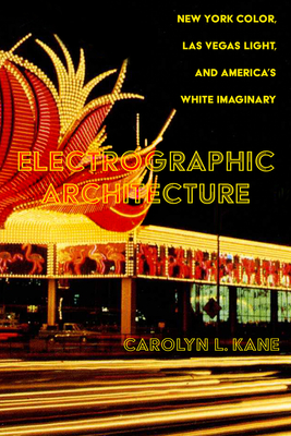 Immagine del venditore per Electrographic Architecture: New York Color, Las Vegas Light, and America's White Imaginary (Paperback or Softback) venduto da BargainBookStores