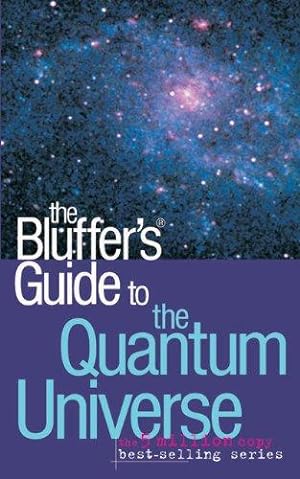 Bild des Verkufers fr The Bluffer's Guide to the Quantum Universe (Bluffer's Guides) zum Verkauf von WeBuyBooks