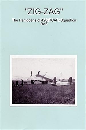 Seller image for Zig-zag : The Hampdens of 420rcaf Squadron Raf for sale by GreatBookPrices