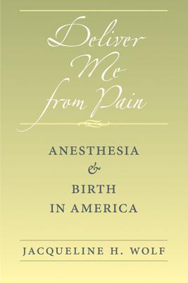Bild des Verkufers fr Deliver Me from Pain: Anesthesia and Birth in America (Paperback or Softback) zum Verkauf von BargainBookStores