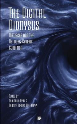 Imagen del vendedor de The Digital Dionysus: Nietzsche and the Network-Centric Condition (Paperback or Softback) a la venta por BargainBookStores