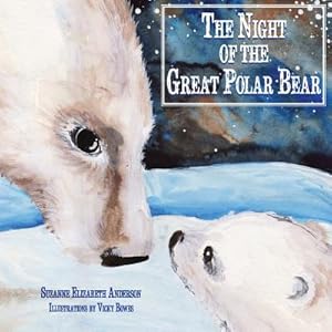 Immagine del venditore per The Night of the Great Polar Bear: An Inspirational Book About Following Your Dreams (Paperback or Softback) venduto da BargainBookStores