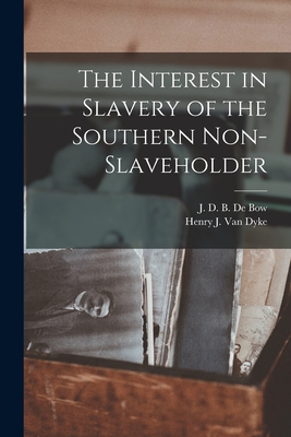 Seller image for The Interest in Slavery of the Southern Non-slaveholder (Paperback or Softback) for sale by BargainBookStores