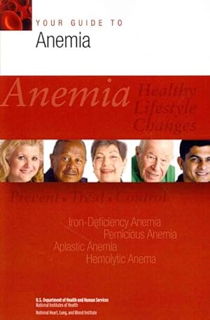Seller image for Your Guide to Anemia : Anemia Healthy Lifestyle Changes: Prevent-treat-control for sale by GreatBookPrices