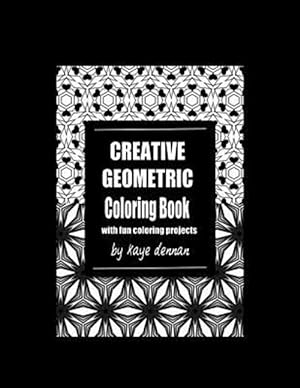 Imagen del vendedor de Creative Geometric Coloring Book : With Fun Coloring Projects a la venta por GreatBookPrices