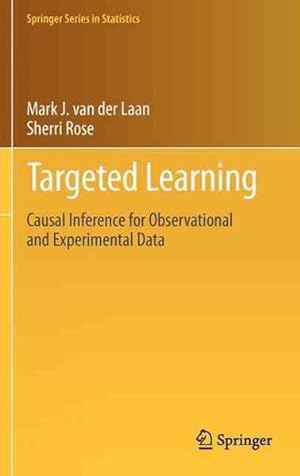 Immagine del venditore per Targeted Learning : Causal Inference for Observational and Experimental Data venduto da GreatBookPrices