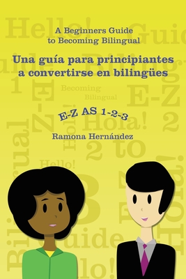 Seller image for E-Z as 1-2-3- a Beginners Guide to Becoming Bilingual Una Gu�a Para Principiantes a Convertirse En Biling�es (Paperback or Softback) for sale by BargainBookStores