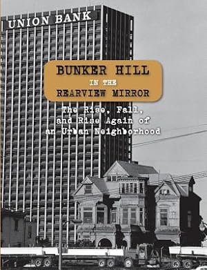 Bild des Verkufers fr Bunker Hill in the Rearview Mirror: The Rise, Fall, and Rise Again of an Urban Neighborhood (Paperback or Softback) zum Verkauf von BargainBookStores