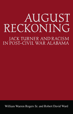 Immagine del venditore per August Reckoning: Jack Turner and Racism in Post-Civil War Alabama (Paperback or Softback) venduto da BargainBookStores