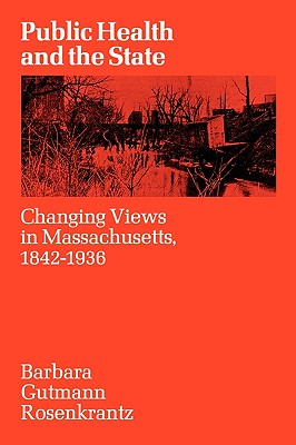 Image du vendeur pour Public Health and the State: Changing Views in Massachusetts. 1842-1936 (Paperback or Softback) mis en vente par BargainBookStores