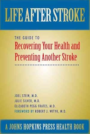 Immagine del venditore per Life After Stroke : The Guide to Recovering Your Health And Preventing Another Stroke venduto da GreatBookPrices