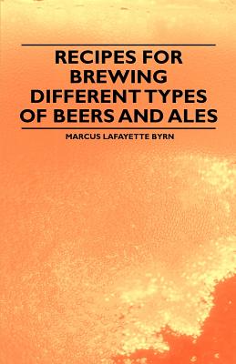 Bild des Verkufers fr Recipes for Brewing Different Types of Beers and Ales (Paperback or Softback) zum Verkauf von BargainBookStores