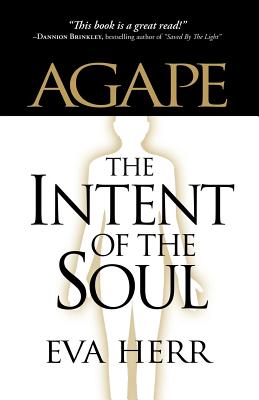 Imagen del vendedor de Agape, the Intent of the Soul (Paperback or Softback) a la venta por BargainBookStores