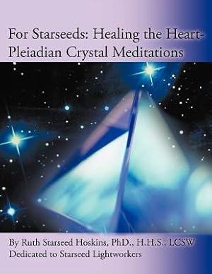 Seller image for For Starseeds: Healing the Heart-Pleiadian Crystal Meditations (Paperback or Softback) for sale by BargainBookStores