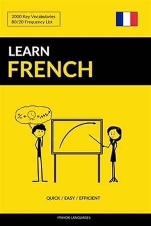 Image du vendeur pour Learn French : Quick / Easy / Efficient mis en vente par GreatBookPrices