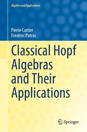 Seller image for Classical Hopf Algebras and Their Applications for sale by GreatBookPrices